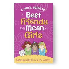 A Girl's Guide to Best Friends and Mean Girls