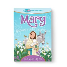 Mary: Becoming A Girl of Faithfulness