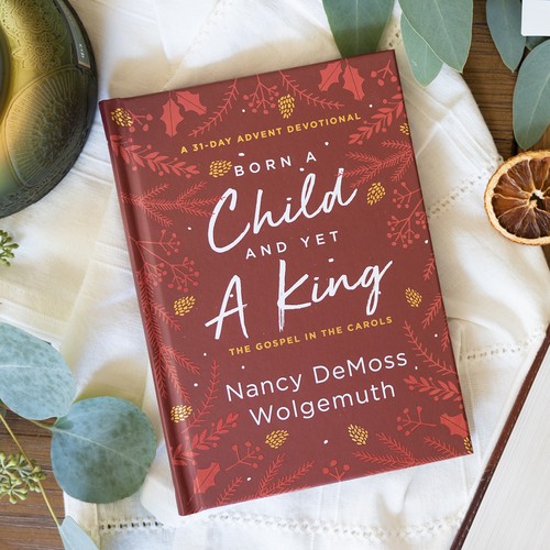 Born a Child and Yet a King: The Gospel in the Carols