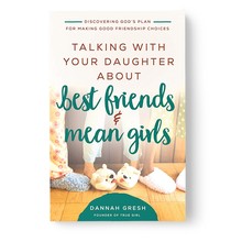 Talking with Your Daughter about Best Friends and Mean Girls