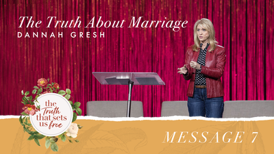 Message 7: The Truth about Marriage
