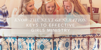 Know the Next Generation: Keys to Effective Girls … image