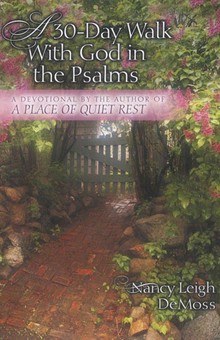 A 30-Day Walk with God in the Psalms