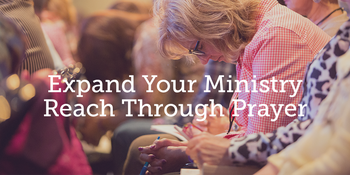 Expand Your Ministry Reach Through Prayer image