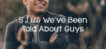 5 Lies We’ve Been Told About Guys image