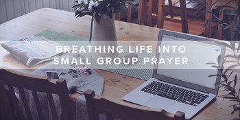 Breathing Life into Small Group Prayer image