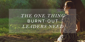 The One Thing Burnt-Out Leaders Need image