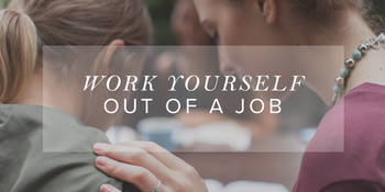 Work Yourself out of a Job image