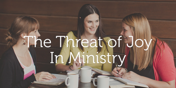 The Threat of Joy in Ministry image