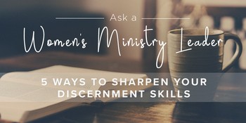 5 Ways to Sharpen Your Discernment Skills image