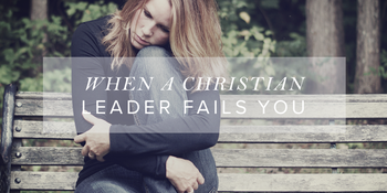 When a Christian Leader Fails You image