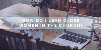 How Do I Lead Older Women in the … image
