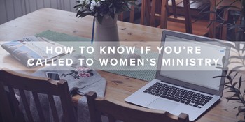 How to Know if You’re Called to Women’s … image