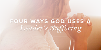 Four Ways God Uses a Leader’s Suffering image