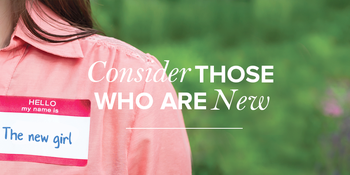 Consider Those Who Are New image